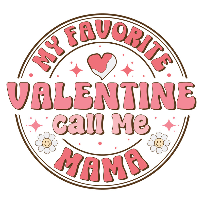 1001241092-favorite-valentine-calls-me-mama-svg-1001241092png.png