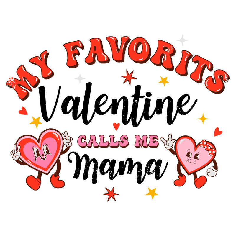 1001241094-funny-my-favorite-valentine-calls-me-mama-svg-1001241094png.png