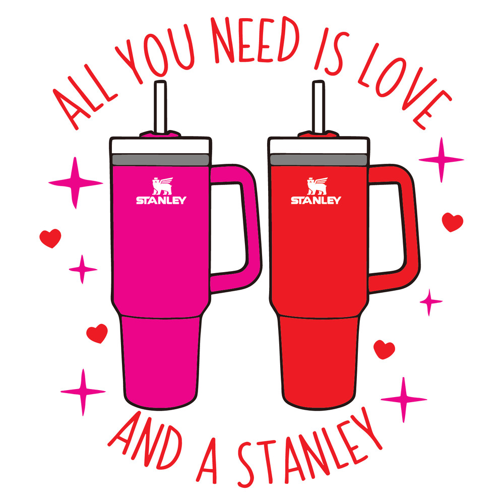 1101241058-all-you-need-is-love-and-a-stanley-svg-1101241058png.png