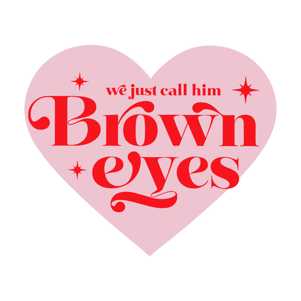 1201241099-we-just-call-him-brown-eyes-svg-1201241099png.png