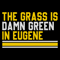 1201241108-the-grass-is-damn-green-in-eugene-svg-1201241108png.png