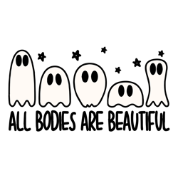 all bodies are beautiful svg funny halloween ghosts svg ghost halloween svg