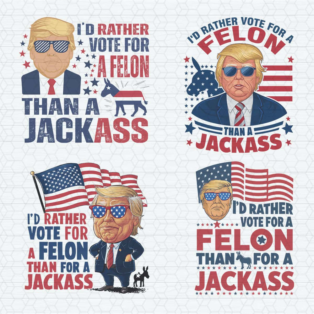 Vote For A Felon Than For A Jackass SVG PNG Bundle.jpg
