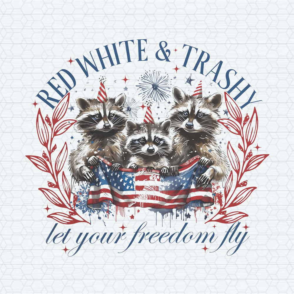 Red White And Trashy Let Your Freedom Fly PNG.jpg