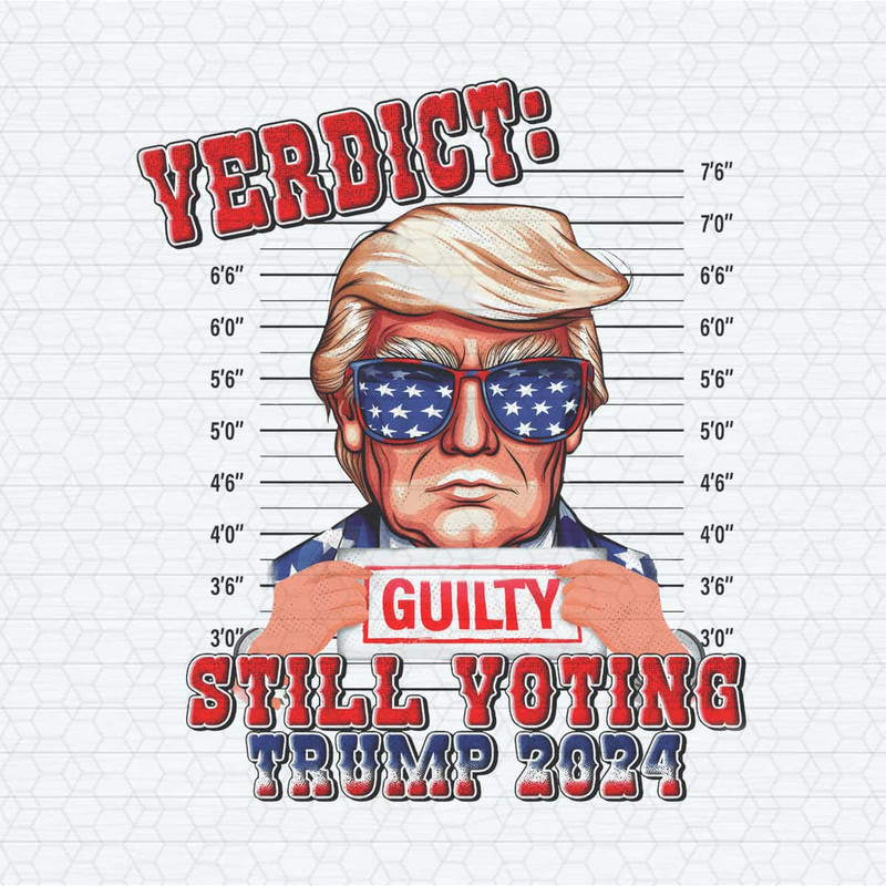 Verdict Guilty Still Voting Trump 2024 PNG.jpg