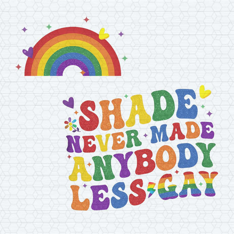 Shade Never Made Anybody Less Gay PNG.jpg
