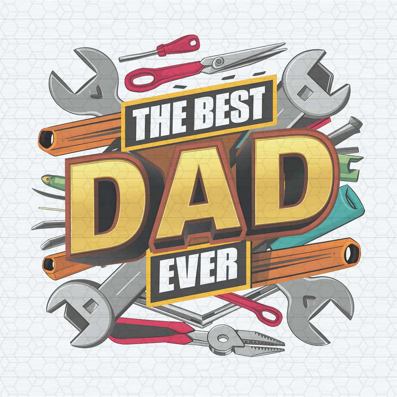 Mechanical Tools The Best Dad Ever PNG.jpg