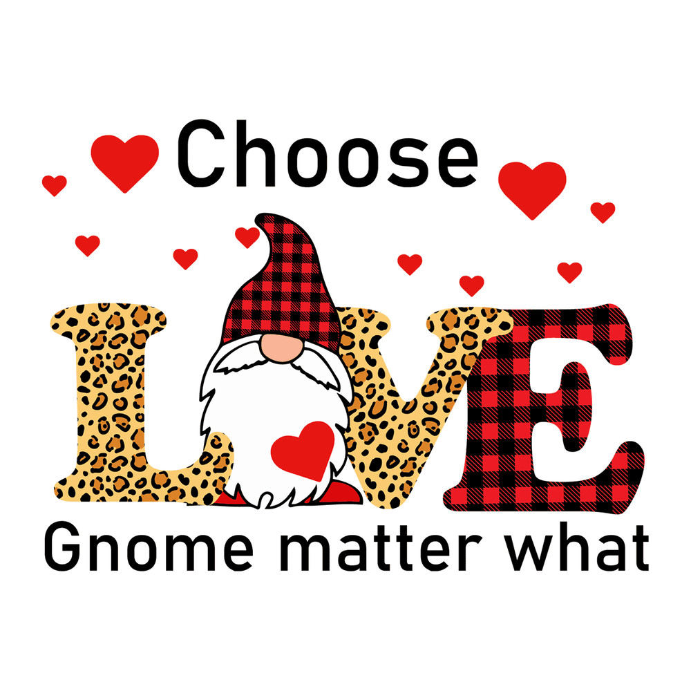 Choose Love Gnome Matter What Svg Leopard  Heart Svg Buffalo Plaid Gnome Love  Gift.png