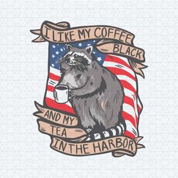 raccoon i like my coffee black and my tea in the harbor svg