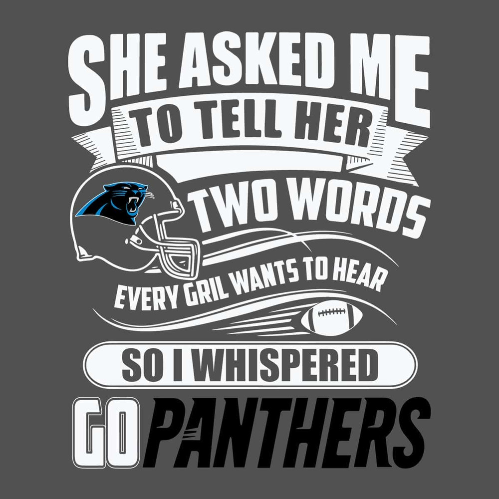 Two Words Every Girl Wants To Hear Go Panthers Svg.jpg