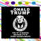Donald Trump - The D Is Missing Because It's In Every Hater's Mouth SVG.jpg