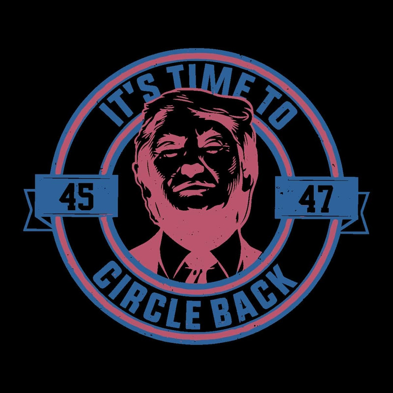 It's Time To Circle Back Donald Trump Election SVG File Instant Download.jpg
