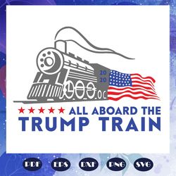 make america great again svg - all aboard the trump train svg