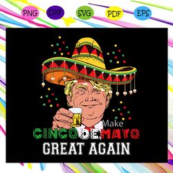 make cincodemayo great again donald trump svg keep america safe svg