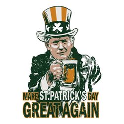 make st patricks day great again svg st patricks day svg trump drink beer svg