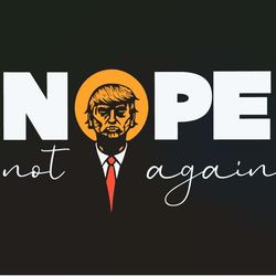 nope not again funny trump 2024 elections svg happy halloween