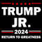 Trump Jr 2024 Return To Greatness SVG Presidential Election SVG Trending SVG.jpg