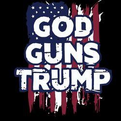us flag - god guns trump svg vote for trump svg