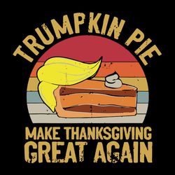 vintage trumpkin pie make thanksgiving great again trump happy thanksgiving turkey svg
