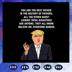 you are the best father - donald trump father's day svg dad birthday svg