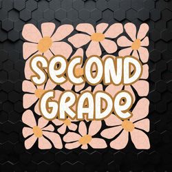 floral second grade teacher back to school svg