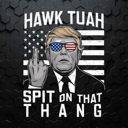 funny trending tiktok trump hawl tuah spit on that thang png