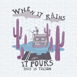 when it rains it pours this is tucson svg