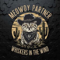 meowdy partner whiskers in the wind cowboy meme png