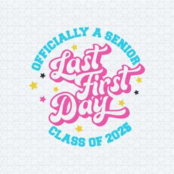 officially a senior class of 2025 last first day svg