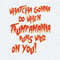 ChampionSVG-Whatcha-gonna-do-when-trumpamania-runs-wild-on-you-SVG.jpg