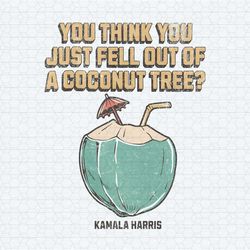 harris 2024 you think you just fell out of a coconut tree png