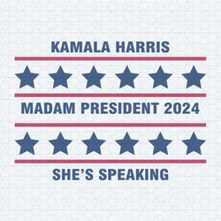 kamala harris madam president 2024 shes speaking svg