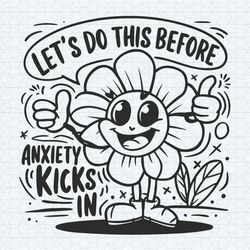 lets do this before anxiety kicks in svg