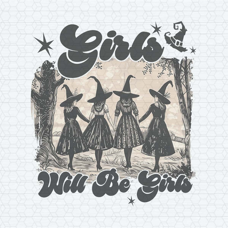 Girls Will Be Girls Witchy Vibes Girl Power PNG.jpg