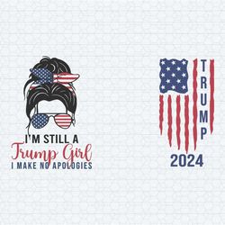 i'm still a trump girl i make no apologies 2024 svg