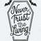 Never Trust the Living Goth SVGs Witch SVG.jpg