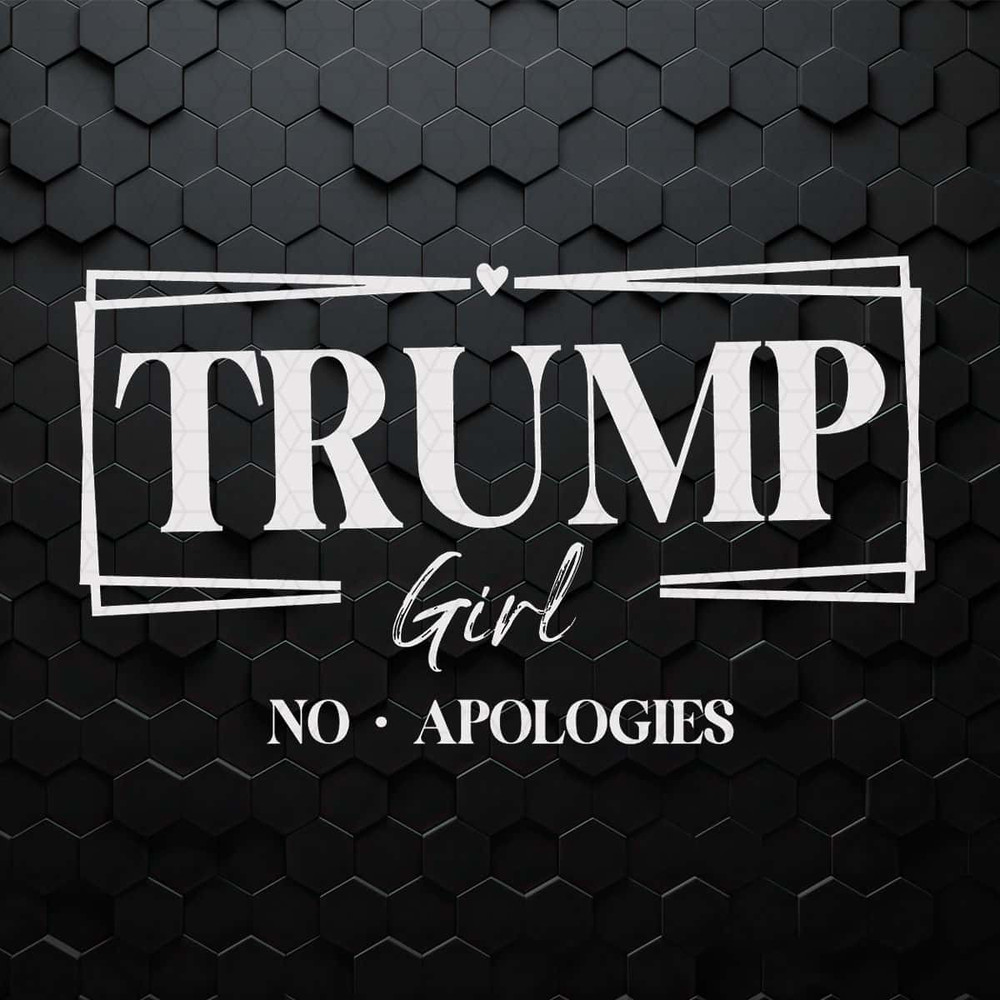 Trump Girl No Apologies Republican Women SVG.jpg