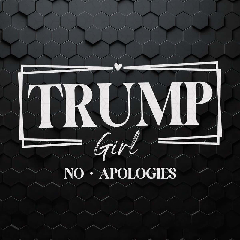Trump Girl No Apologies Republican Women SVG.jpg