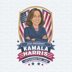 2024 president kamala harris lets finish the job png