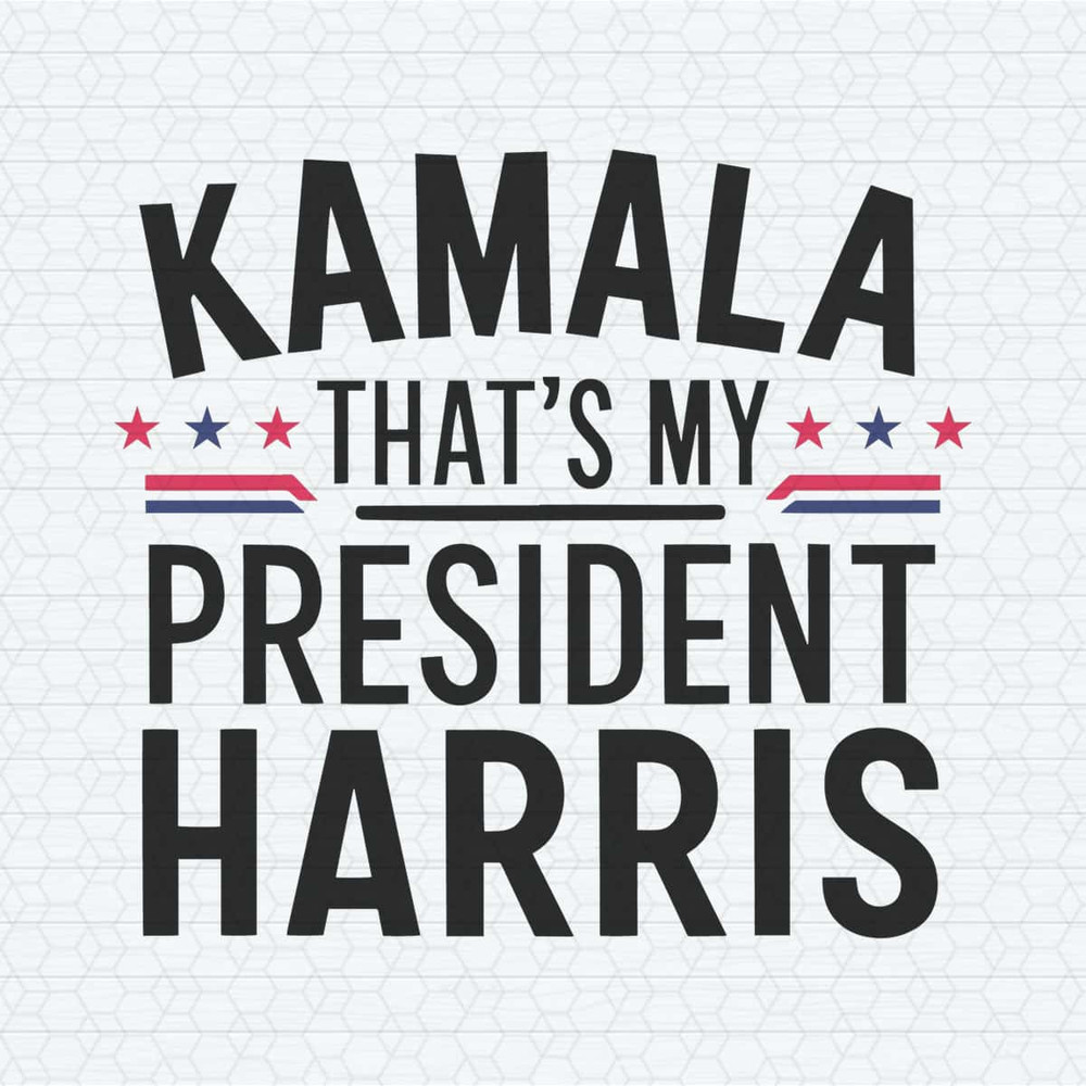 ChampionSVG-Kamala-Harris-Thats-My-President-2024-Svg.jpg