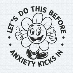 flower funny lets do this before anciety kicks in svg