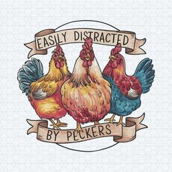 funny easily distracted by peckers png