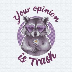 funny svg your opinion is trash png