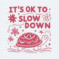 trendy design ok to slow down mental healthsvg