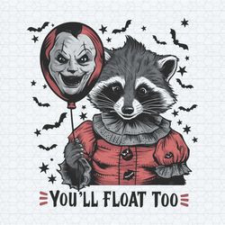 vintage you will float too horror raccoon png