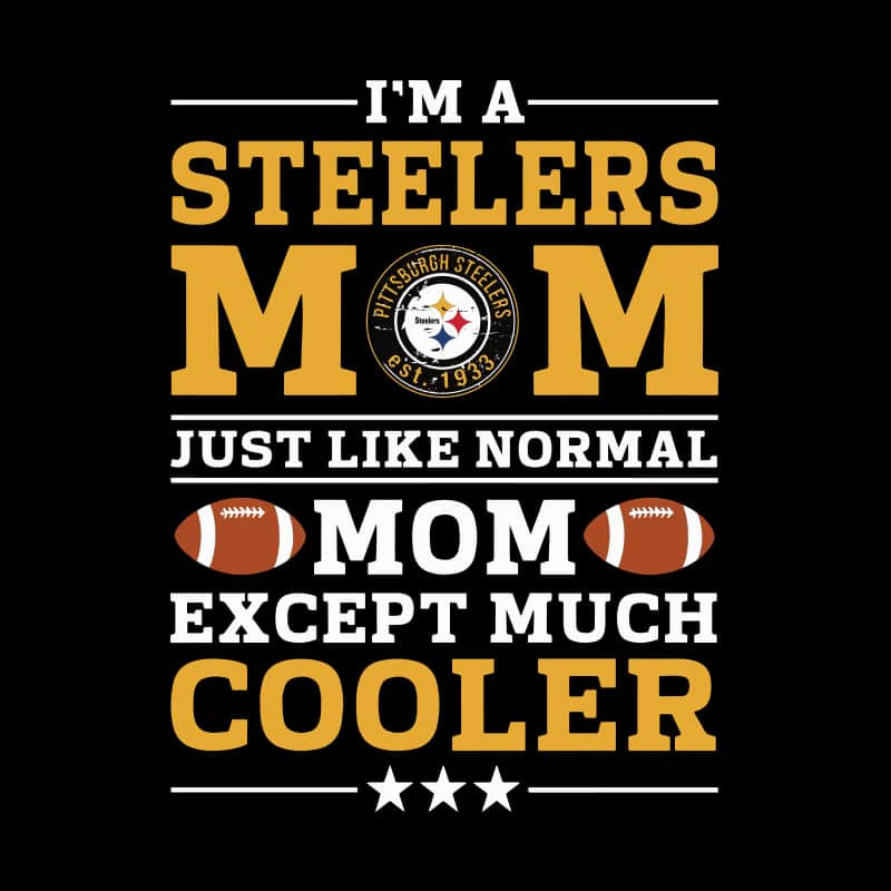 I'm A Steelers Mom Just Like Normal Mom Except Cooler SVG.jpg