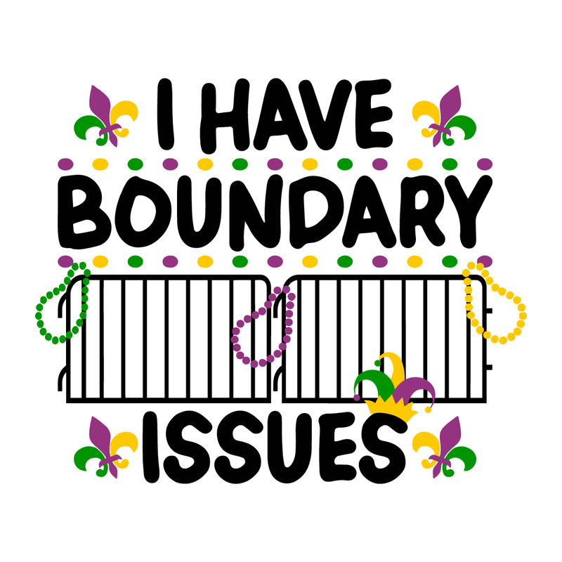 0801241045-i-have-boundary-issues-mardi-gras-svg-0801241045png.png