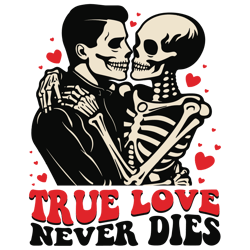 funny skeleton true love never dies svg
