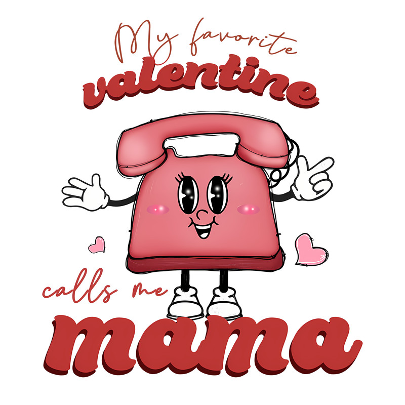 0801241084-my-favorite-valentine-calls-me-mama-telephone-png-0801241084png.png