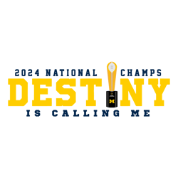 michigan 2024 national champs destiny is calling me svg